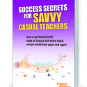 Success Secrets for Savvy Casual Teachers