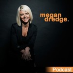 The Megan Dredge Podcast